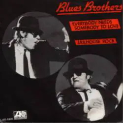 The Blues Brothers : Everybody Needs Somebody to Love